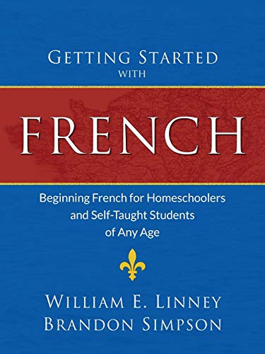 Getting Started with French: Beginning French for Homeschoolers and Self-Taught Students of Any Age von Armfield Academic Press