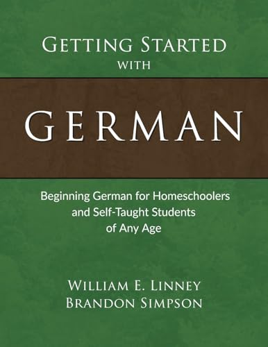 Getting Started with German: Beginning German for Homeschoolers and Self-Taught Students of Any Age von Armfield Academic Press