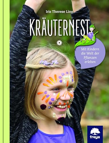 Kräuternest: Mit Kindern die Welt der Pflanzen erleben