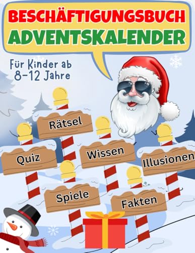 Beschäftigungsbuch Adventskalender für Kinder ab 8-12 Jahren: 24 Tage vollgepackt mit coolen Beschäftigungen bis Weihnachten - Rätsel ... (Rätsel Adventskalender Kinder, Band 1) von Independently published
