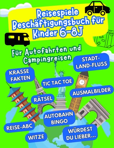 Reisespiele Beschäftigungsbuch für Kinder ab 6-8 Jahren: Für Autofahrten & Campingreisen - Beschäftigung Autofahrt Kinder - Lange Autofahrt Kinder - ... Buch Kinder (reisespiele ab 6 jahre, Band 1) von Independently published