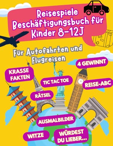 Reisespiele Beschäftigungsbuch für Kinder ab 8-12 Jahren: Für Autofahrten und Flugreisen - Beschäftigung Autofahrt Kinder - Flugzeug Beschäftigung Kinder (Reisespiele ab 8 Jahre, Band 1) von Lidia Lins