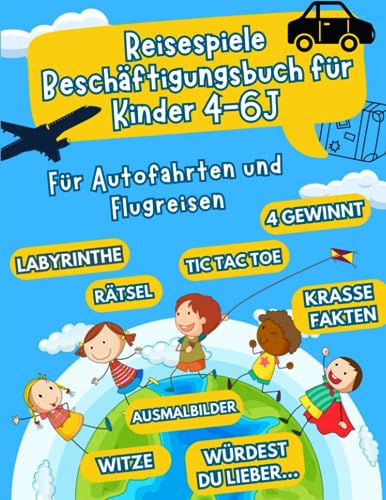 Reisespiele Kinder ab 4-6 Jahre: Für Autofahrten und Flugreisen - Beschäftigung Autofahrt Kinder - Flugzeug Beschäftigung Kinder (Autofahrt Kinder Beschäftigung, Band 1) von Lidia Lins
