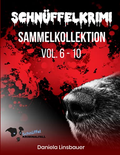 Schnüffelkrimi: Sammelkollektion Vol. 6 - 10 von Independently published