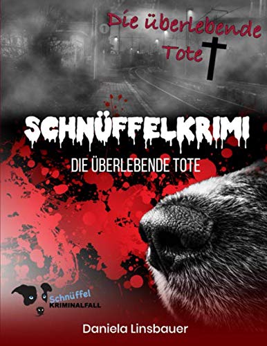Schnüffelkrimi: Vol. 6: Die überlebende Tote von Independently published