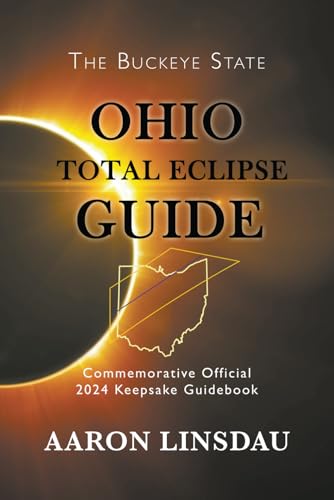 Ohio Total Eclipse Guide: Official Commemorative 2024 Keepsake Guidebook