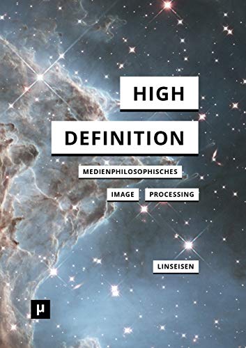 High Definition: Medienphilosophisches Image Processing High Definition: Medienphilosophisches Image Processing von meson press eG