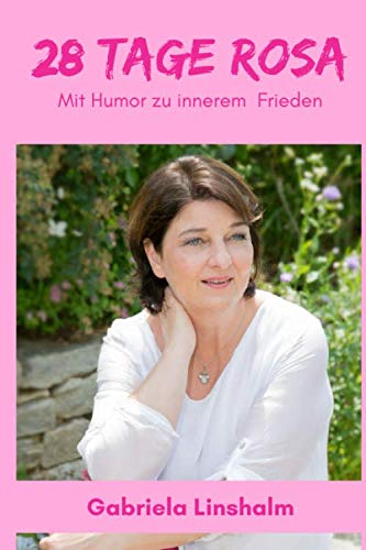 28 Tage ROSA: Mit Humor zu innerem Frieden von Independently published