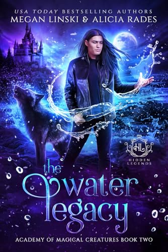 The Water Legacy (Hidden Legends: Academy of Magical Creatures, Band 2) von Independently Published