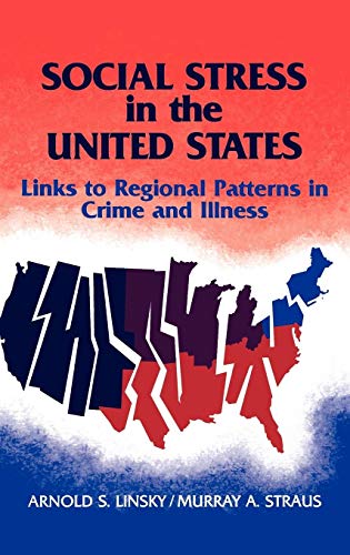 Social Stress in the United States: Links to Regional Patterns in Crime and Illness von Praeger