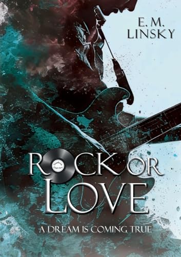 Rock or Love 1: A dream is coming true von Books on Demand