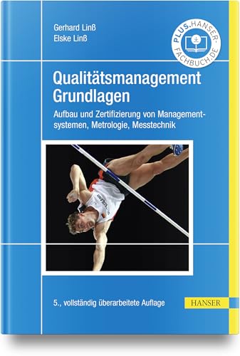 Qualitätsmanagement – Grundlagen: Aufbau und Zertifizierung von Managementsystemen, Metrologie, Messtechnik