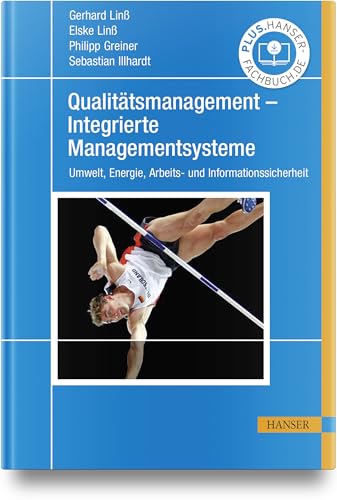 Qualitätsmanagement – Integrierte Managementsysteme: Umwelt, Energie, Arbeits- und Informationssicherheit von Carl Hanser Verlag GmbH & Co. KG