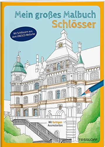 Mein großes Malbuch. Schlösser / Ausmalbuch für Kinder ab 7 Jahren und Erwachsene / Deutschlandkarte mit Standorten der 31 Schlösser: Mit farbigen Ausmalseiten (Malbücher und -blöcke)
