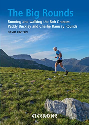 The Big Rounds: Running and walking the Bob Graham, Paddy Buckley and Charlie Ramsay Rounds (Cicerone guidebooks) von Cicerone Press