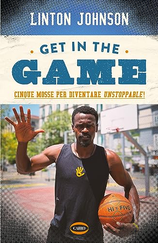 Get in the game. Cinque mosse per diventare unstoppable! (Arena)
