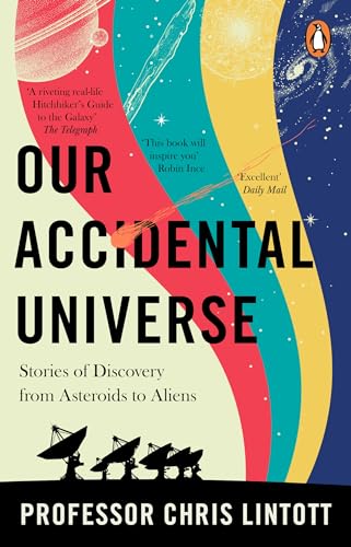 Our Accidental Universe: Stories of Discovery from Asteroids to Aliens von Penguin