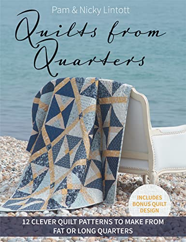 Quilts from Quarters: 12 Clever Quilt Patterns to Make from Fat or Long Quarters von Martingale & Company
