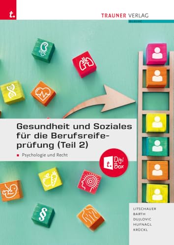 Gesundheit und Soziales für die Berufsreifeprüfung (Teil 2): Psychologie und Recht + E-Book von Trauner Verlag