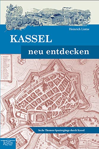 Kassel neu entdecken: Sechs Themenspaziergänge durch Kassel