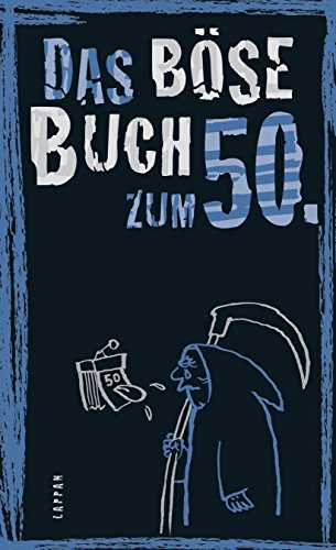 Das böse Buch zum 50: Fein und gemein - ein Geschenkbuch für Menschen mit besonderem Humor von Lappan Verlag