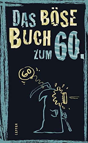 Das böse Buch zum 60: Fein und gemein - ein Geschenkbuch mit besonderem Humor von Lappan Verlag