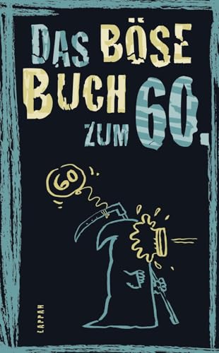 Das böse Buch zum 60: Fein und gemein - ein Geschenkbuch mit besonderem Humor von Lappan Verlag