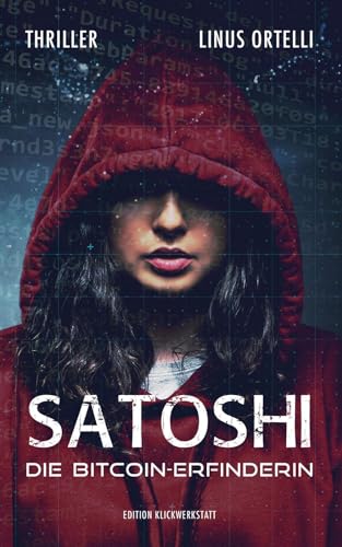 SATOSHI: Die Bitcoin-Erfinderin: Thriller