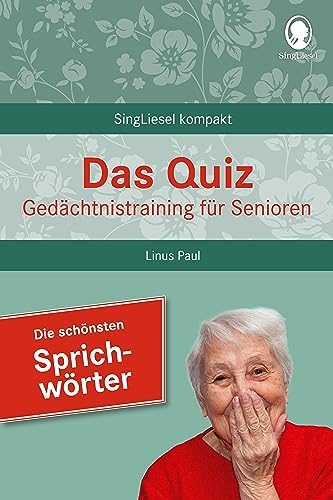 Das Gedächtnistraining-Quiz für Senioren. Beliebte Sprichwörter. Ideal als Beschäftigung, Gedächtnistraining, Aktivierung bei Demenz.