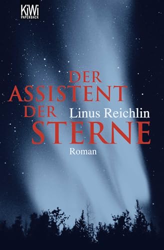 Der Assistent der Sterne: Roman von Kiepenheuer & Witsch GmbH