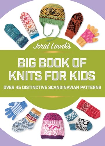 Jorid Linvik's Big Book of Knits for Kids: Over 45 Distinctive Scandinavian Patterns Jorid Linvik's Big Book of Knits for Kids: Over 45 Distinctive Scandinavian Patterns von Trafalgar Square Books