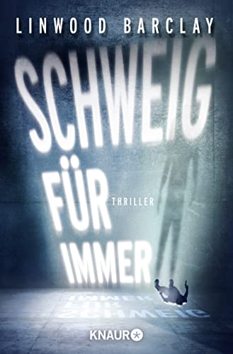 Schweig für immer: Thriller von Droemer/Knaur