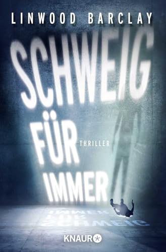 Schweig für immer: Thriller von Droemer Knaur*
