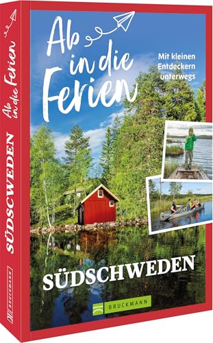 Ab in die Ferien Südschweden: Mit kleinen Entdeckern unterwegs von Bruckmann Verlag