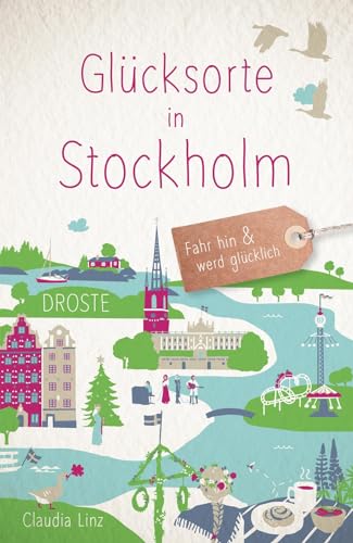 Glücksorte in Stockholm: Fahr hin & werd glücklich von Droste Verlag