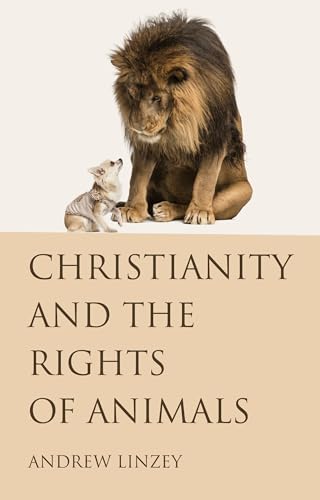 Christianity and the Rights of Animals von Wipf & Stock Publishers