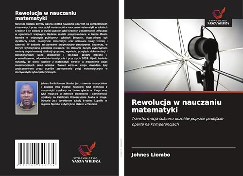 Rewolucja w nauczaniu matematyki: Transformacja sukcesu uczniów poprzez podej¿cie oparte na kompetencjach von Wydawnictwo Nasza Wiedza