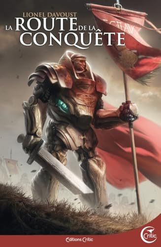 La Route de la Conquête: Et autres récits
