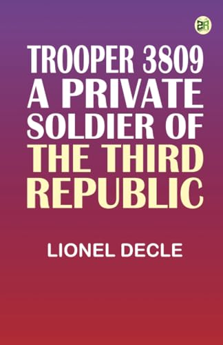Trooper 3809: A Private Soldier of the Third Republic von Zinc Read
