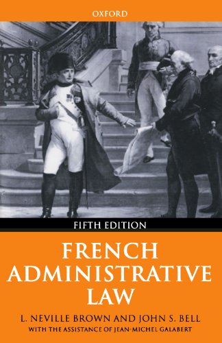 French Administrative Law: L. Neville Brown, John S. Bell With the Assistance of Jean-Michel Galabert French Administrative Law: L. Neville Brown, John S. Bell With the Assistance of Jean-Michel Galabert von Oxford Univ Pr