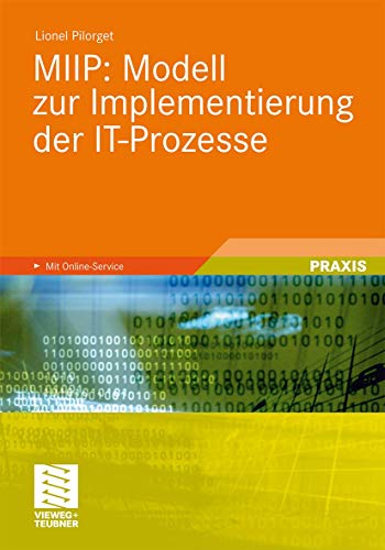 MIIP: Modell zur Implementierung der IT-Prozesse: Modell zur Implementierung der IT-Prozesse (German Edition): Modell zur Implementierung der IT ... Umsetzung IT-Prozessen. Mit Online-Service