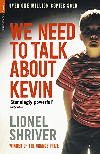 We Need To Talk About Kevin: Winner of the Orange Prize for Fiction 2005. Introduction by Kate Mosse (Serpent's Tail Classics)