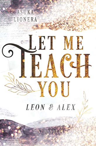Let Me Teach You: Leon & Alex von Independently published