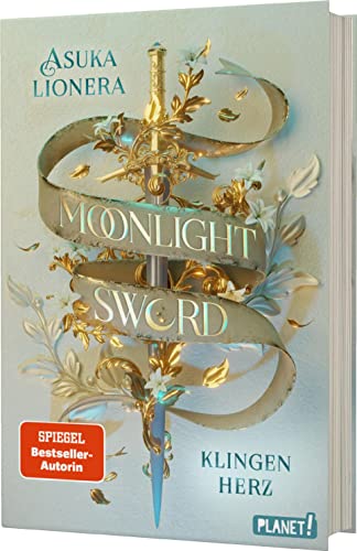 Moonlight Sword 1: Klingenherz: Romantische Fantasy um ein magisches Schwert und eine unmögliche Liebe (1) von Planet!
