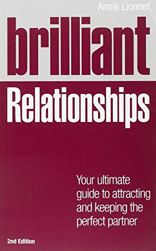 Brilliant Relationships 2e: Your ultimate guide to attracting and keeping the perfect partner (2nd Edition) (Brilliant Lifeskills) von Pearson Business