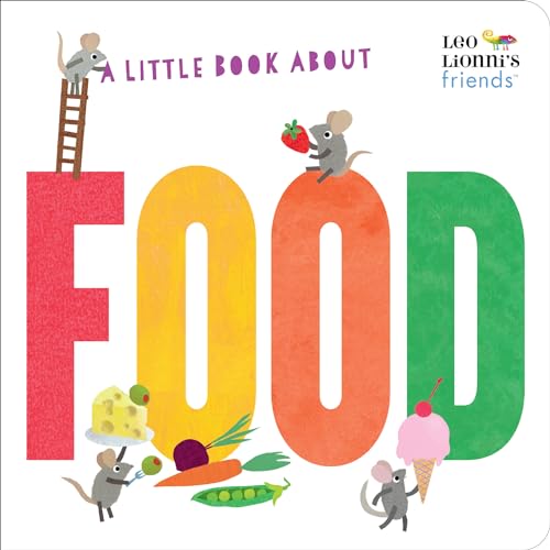 A Little Book About Food (Leo Lionni's Friends) von Random House Books for Young Readers
