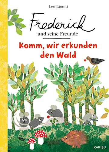 Frederick und seine Freunde - Komm, wir erkunden den Wald: Ein liebevolles Sachbilderbuch über Achtsamkeit im Wald ab 3 Jahren