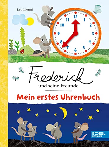Frederick und seine Freunde – Mein erstes Uhrenbuch: Mit beweglichen Zeigern die Uhrzeit lernen ab 4 Jahre Frederick und seine Freunde – Mein erstes Uhrenbuch: Mit beweglichen Zeigern die Uhrzeit lernen ab 4 Jahre