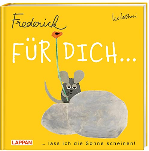 Für dich lass ich die Sonne scheinen (Frederick von Leo Lionni): Ein Buch wie eine Umarmung. Mit liebevollen Zitaten und der berühmten Maus! | Kleines Geschenk für Freundinnen