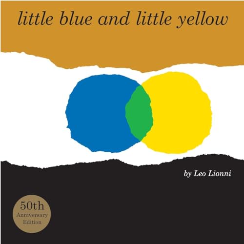 Little Blue and Little Yellow: A Story for Pippo and Ann and Other Children Little Blue and Little Yellow: A Story for Pippo and Ann and Other Children